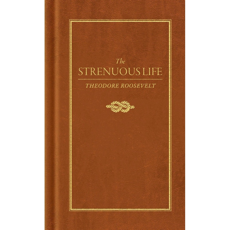 The Strenuous Life
