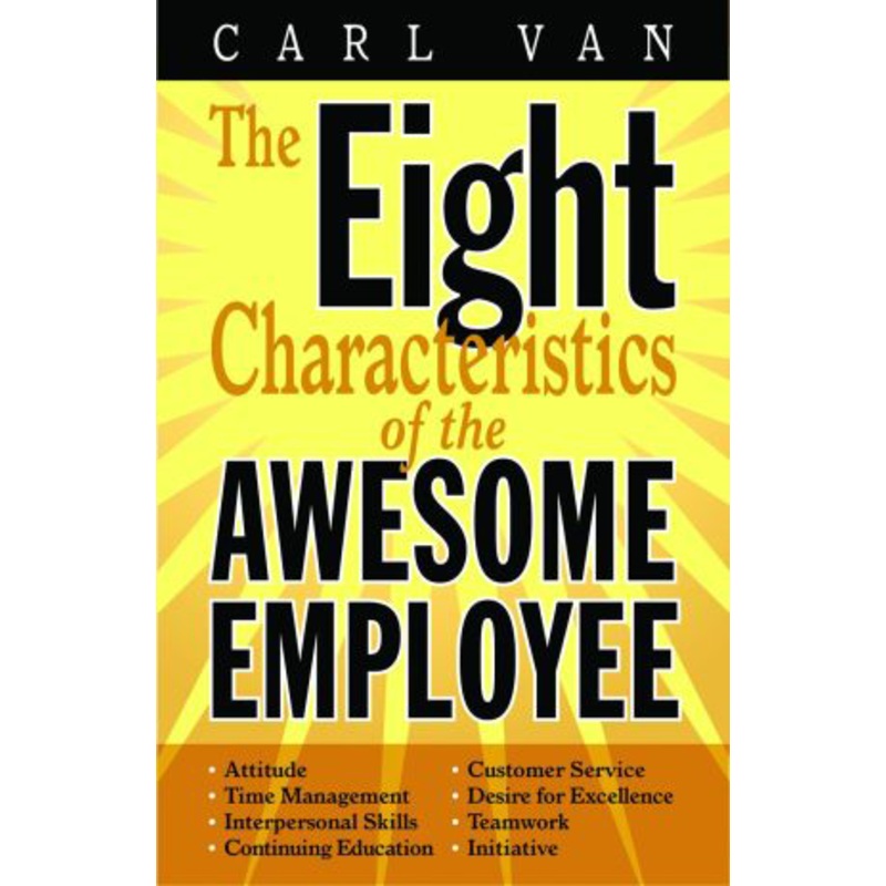 The Eight Characteristics of the Awesome Employee