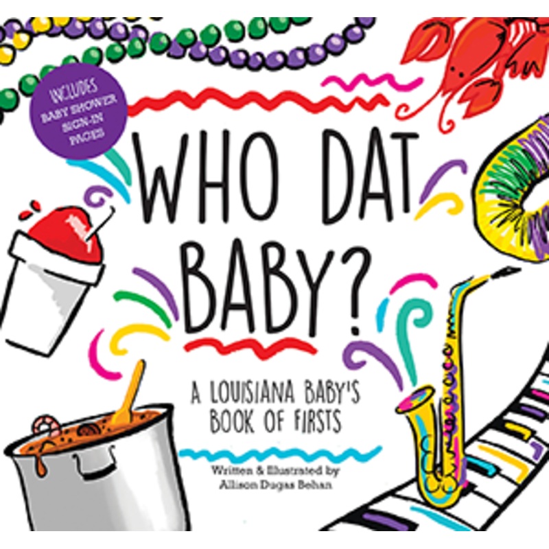 Who Dat Baby? A Louisiana Baby's Book of Firsts