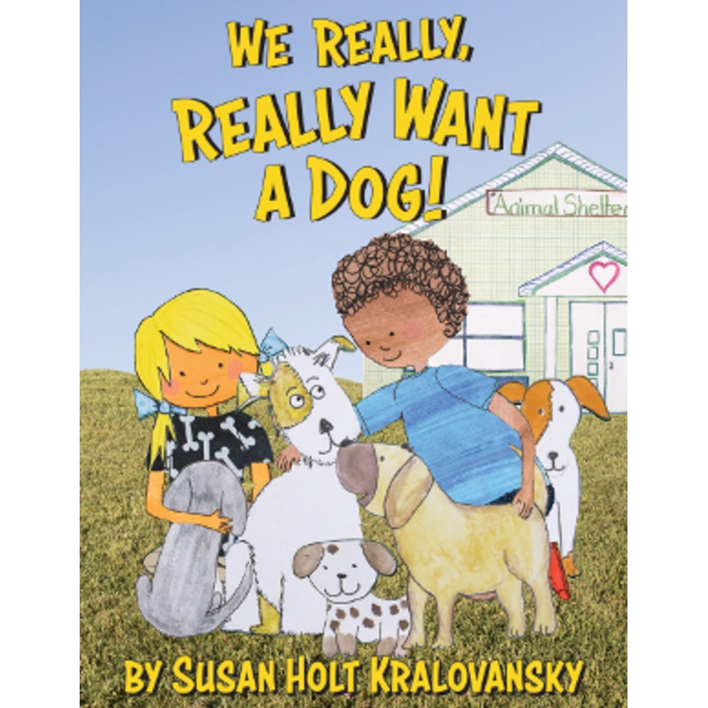 We Really, Really Want a Dog!