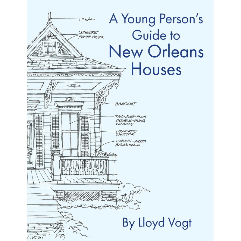 Young Persons Guide to New Orleans Houses