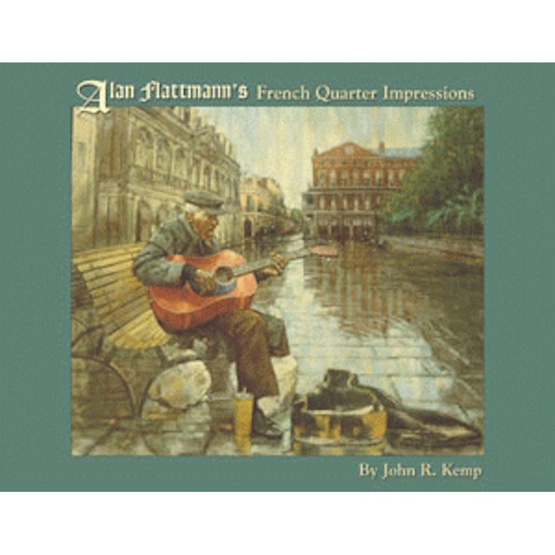 Alan Flattmanns French Quarter Impressions
