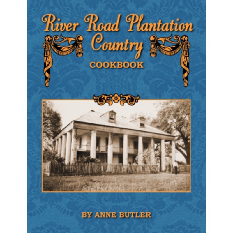 River Road Plantation Country Cookbook