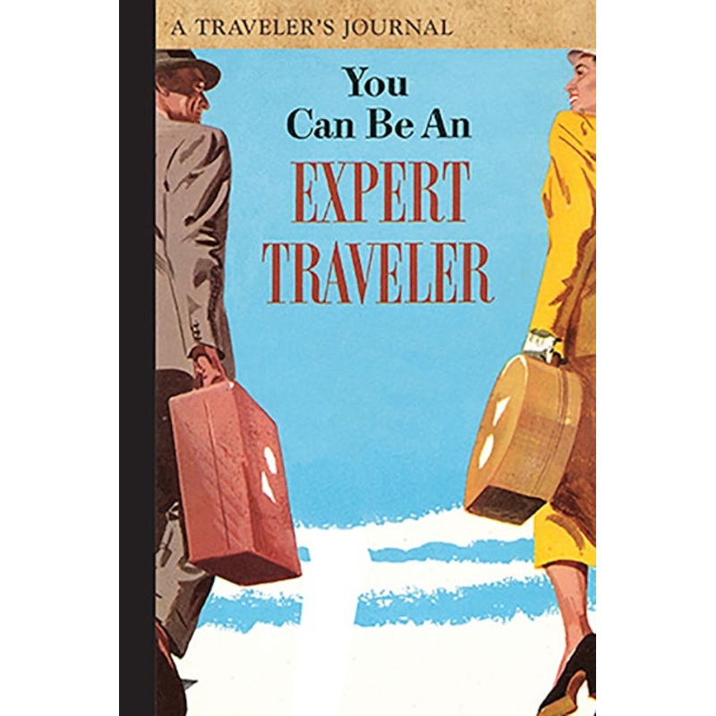 You Can Be an Expert Traveler: A Traveler's Journal