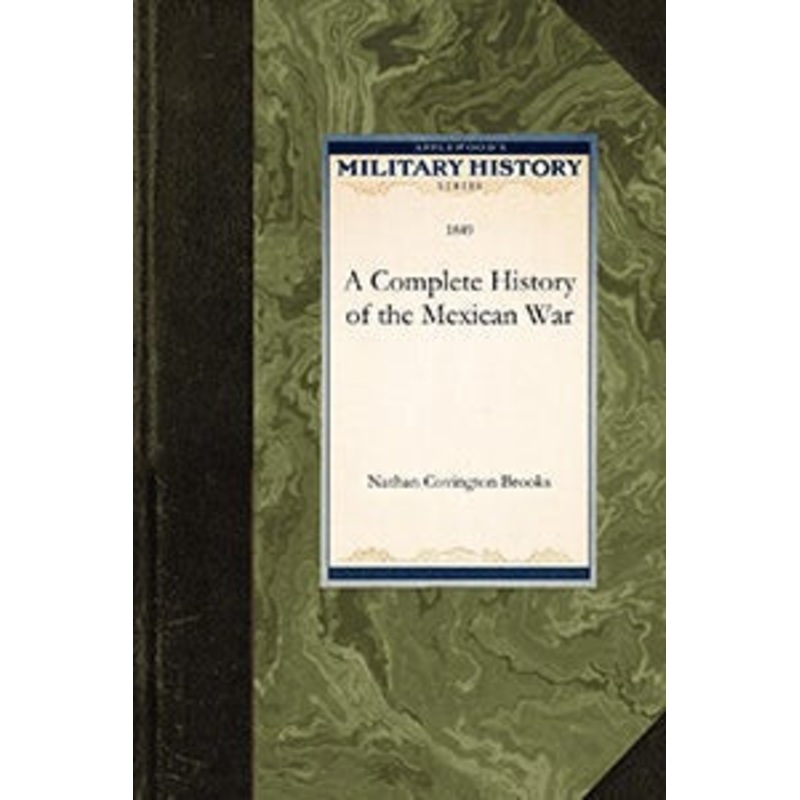 A Complete History of the Mexican War